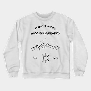 Nature is calling. Will you answer? Crewneck Sweatshirt